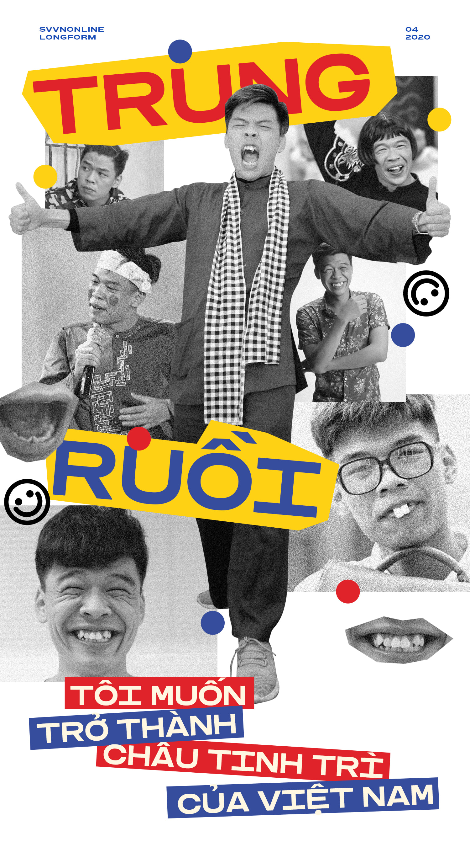 Trung Ruồi: “Tôi muốn trở thành Châu Tinh Trì của Việt Nam” Trung Ruồi: “Tôi muốn trở thành Châu Tinh Trì của Việt Nam”
