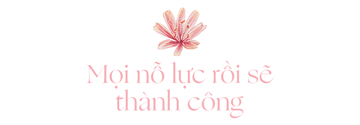 “Nếu bản thân mình không nỗ lực, thì ai có thể cho mình cuộc sống trong mơ?” - ảnh 6