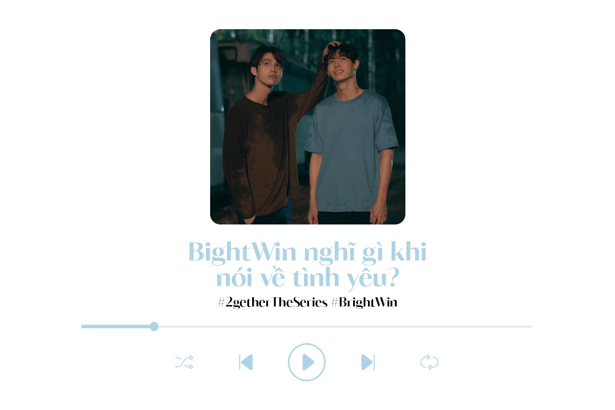 Phỏng vấn độc quyền Brigh-Win: Đóng 2gether “vừa thầm vui, vừa nhập tâm, vừa ngại ngùng” - ảnh 10