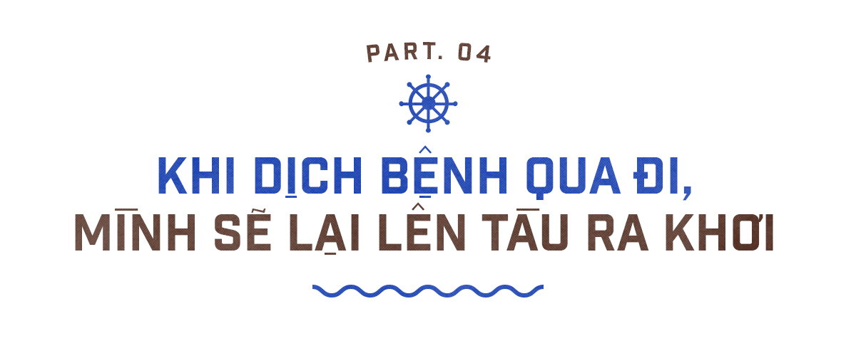 Hải trình sóng gió của chàng trai Việt mắc kẹt đã 6 tháng trên tàu viễn dương vì COVID-19 - ảnh 12