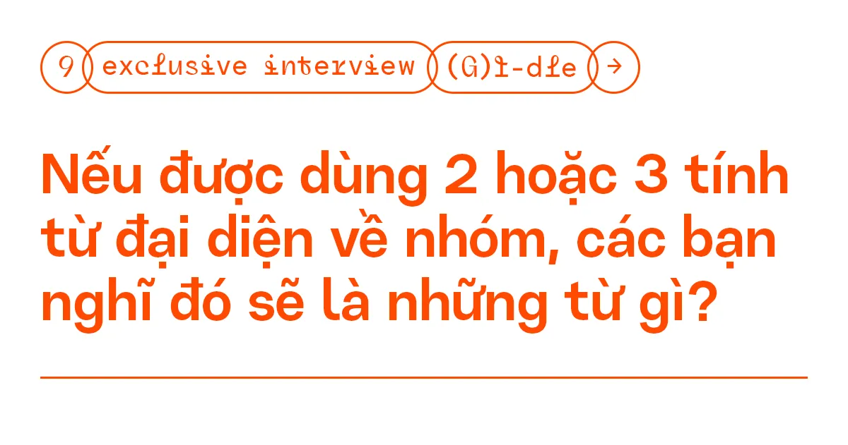 Phỏng vấn độc quyền: (G)I-DLE - “Neverland giúp chúng mình nhận đề cử ở #VMAs2020” ảnh 11