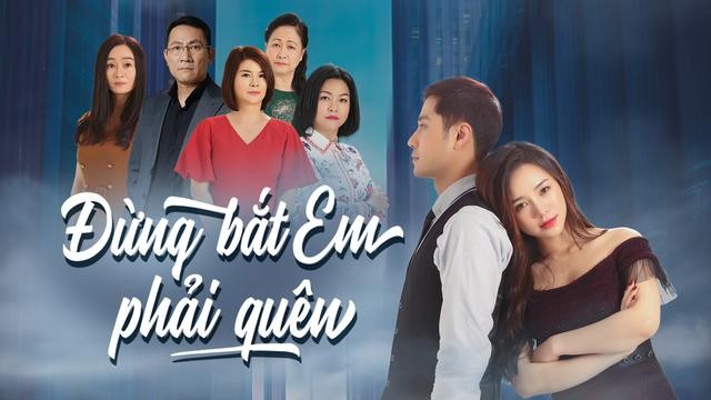 Xuất phát muộn hơn 3 tháng, “Đừng bắt em phải quên” ém các “tình tiết đắt” để câu view? ảnh 1