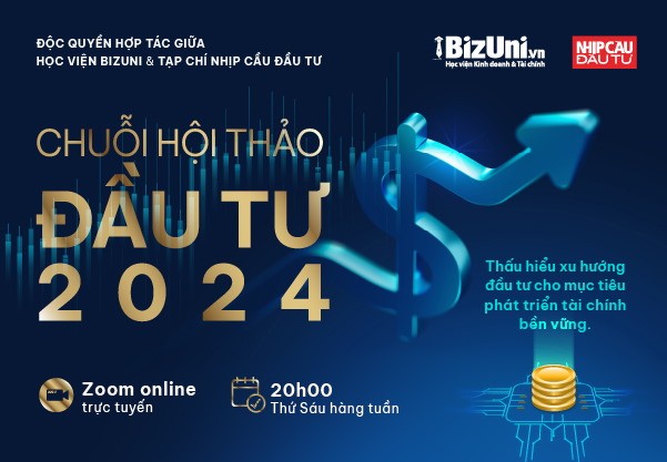 Chuỗi hội thảo đầu tư 2024 do BizUni & NCDT tổ chức ảnh 1