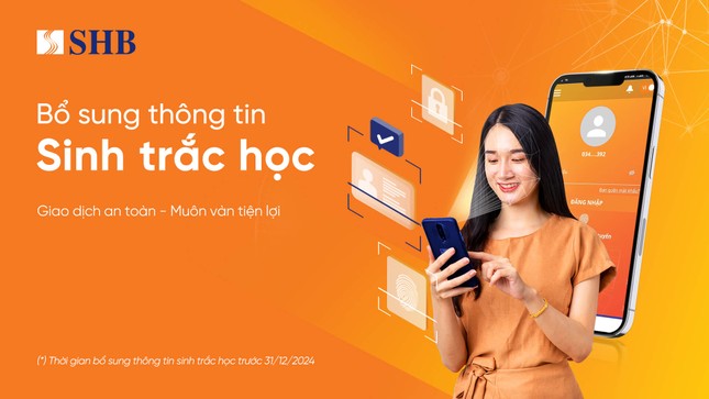 SHB khuyến nghị khách hàng sớm hoàn tất bổ sung thông tin sinh trắc học theo quy định ảnh 1