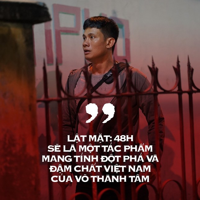 Vì sao Võ Thành Tâm lại phải thức đến 2h sáng mới giành được vai chính ở “Lật mặt: 48H”? ảnh 5