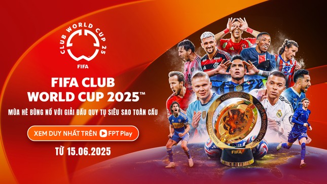FPT Play chính thức sở hữu bản quyền FIFA Club World Cup 2025 ảnh 1