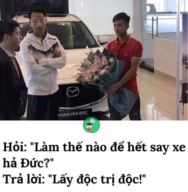 Ảnh chế Phan Văn Đức mua ôtô tiền tỷ để "lấy độc trị độc say xe" ảnh 6