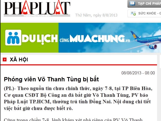 Bản tin trên trang thông tin điện tử báo Pháp Luật TP.HCM sáng 8/8 cũng xác nhận phóng viên của báo này, là Võ Thanh Tùng đã bị bắt
