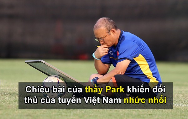 Chiêu bài của thầy Park khiến đối thủ của tuyển Việt Nam nhức nhối
