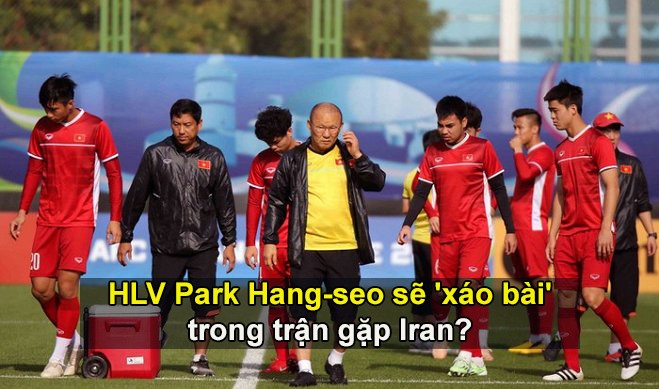 HLV Park Hang-seo sẽ 'xáo bài' trong trận gặp Iran?