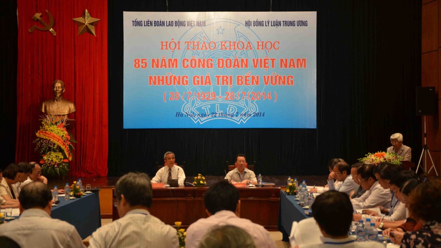 Hội thảo khoa học ‘85 năm Công đoàn Việt Nam – Những giá trị bền vững’