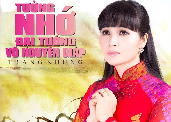Ca sĩ Trang Nhung sáng tác 7 ca khúc về Đại tướng