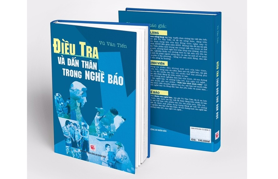 Ấn phẩm Điều tra và dấn thân trong nghề báo của tác giả Vũ Văn Tiến, do Nhà xuất bản Công an nhân dân vừa ấn hành.