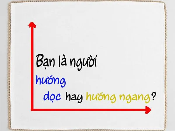 Dọc hay ngang: Bạn đã định hướng được con đường cho mình chưa?