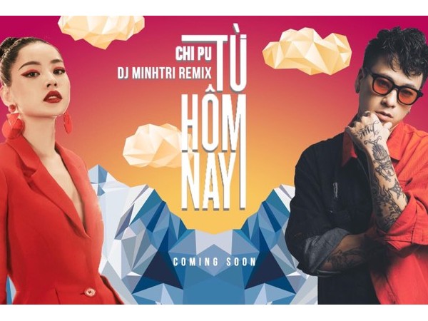 DJ Minh Trí bất ngờ làm mới lại ca khúc gây tranh cãi của Chi Pu 